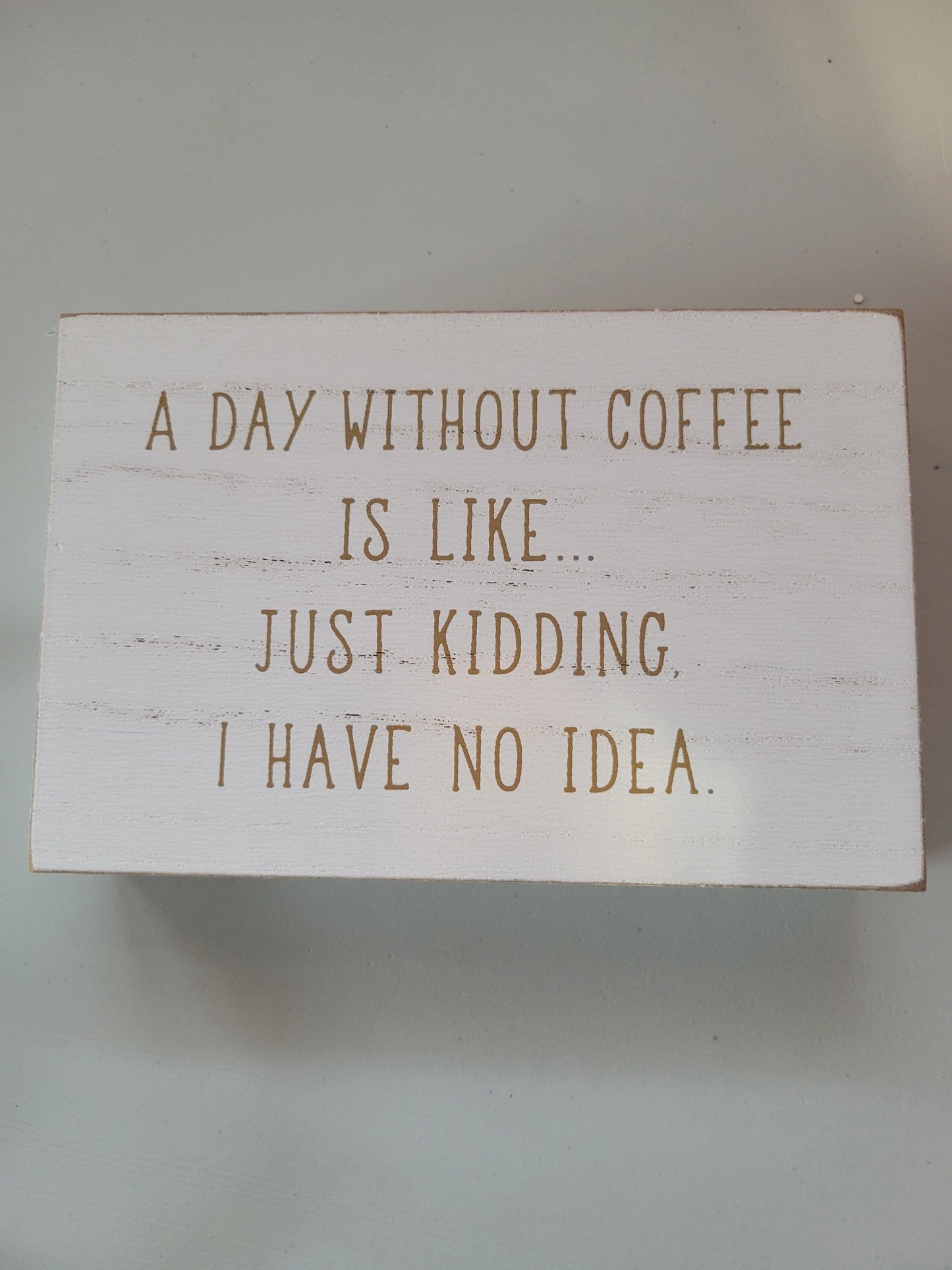 A Day Without Coffee|Signs