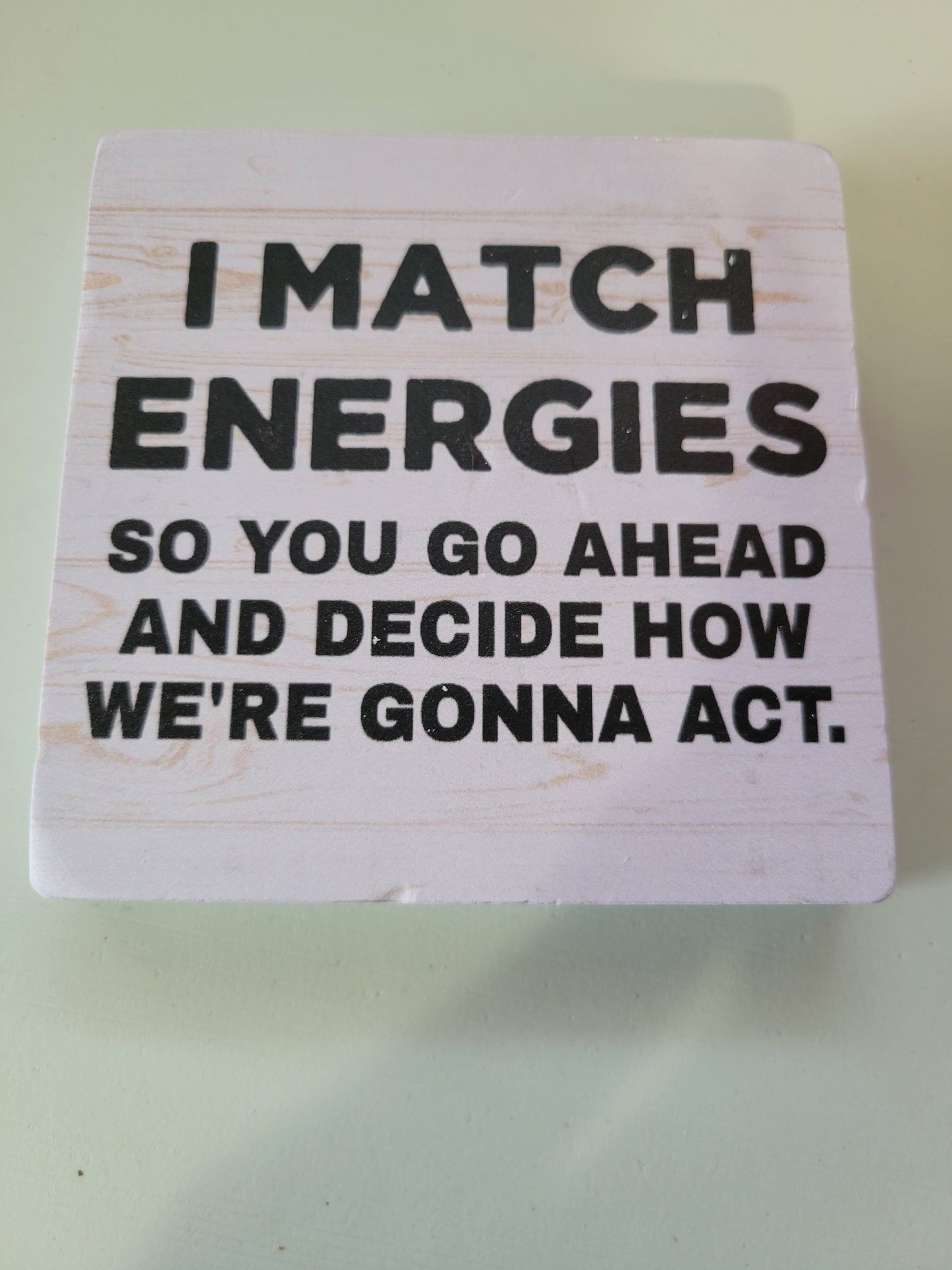 I Match Energies|Signs