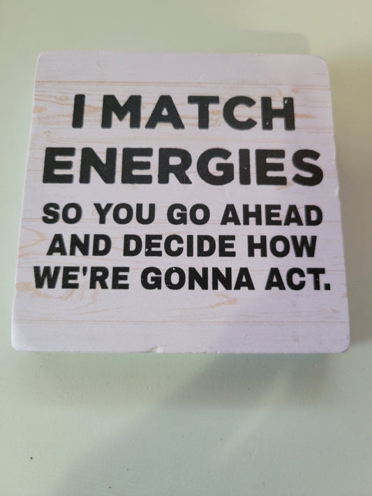 I Match Energies|Signs