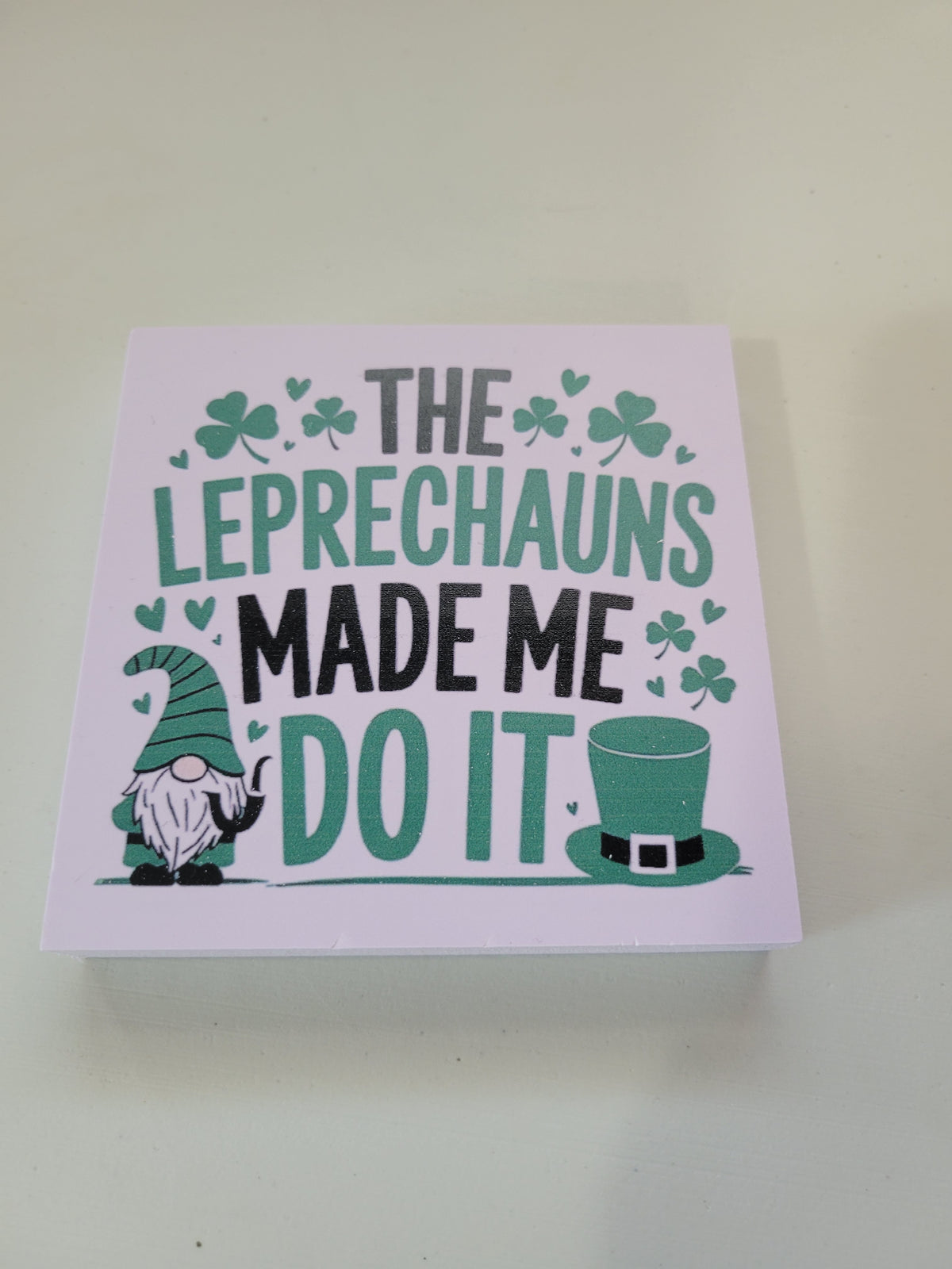 Leprechauns Made Me do it|Signs